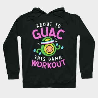 About To Guac This Damn Workout Hoodie